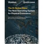 VusionとQualcomm、次世代店舗モデル「AIネイティブストア（AI-Native Store™）」を発表